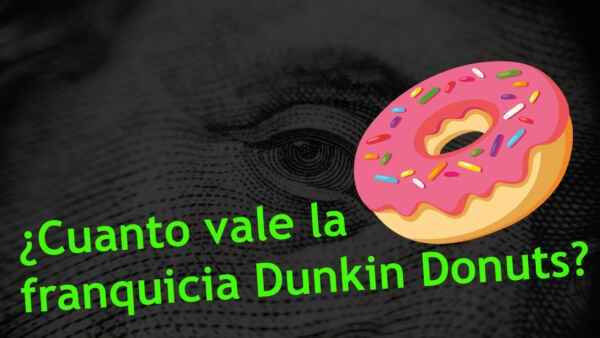 Costos, ganancias y oportunidades de la franquicia de Dunkin ‘Donuts