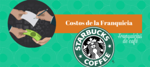 Costos, ganancias y oportunidades de la franquicia de Starbucks