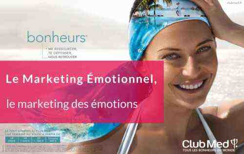 Marketing émotionnel: 5 outils marketing pour vous aider à avoir un impact émotionnel