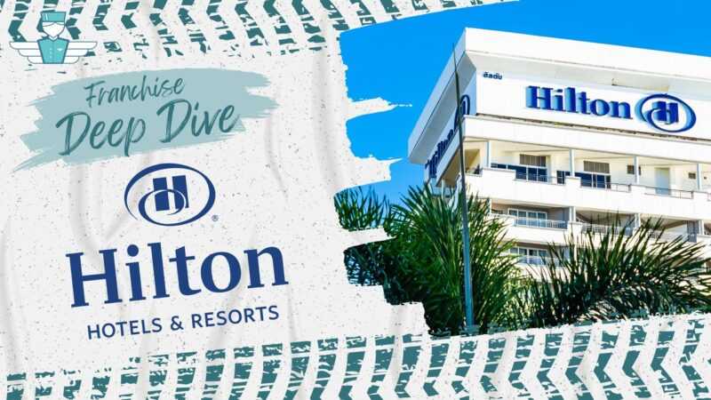 Biaya Waralaba, Keuntungan, dan Fitur Hilton Hotels & Resorts