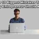 The 10 Mistakes Every Entrepreneur Should Avoid When Starting