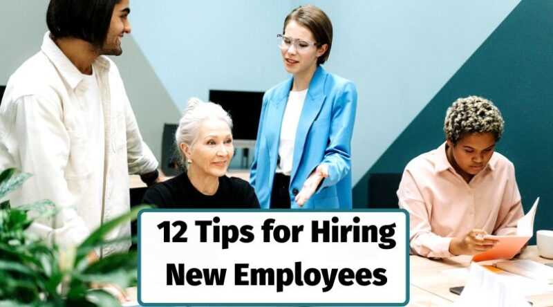 12 Tips for Hiring the Right Personnel for Your Company