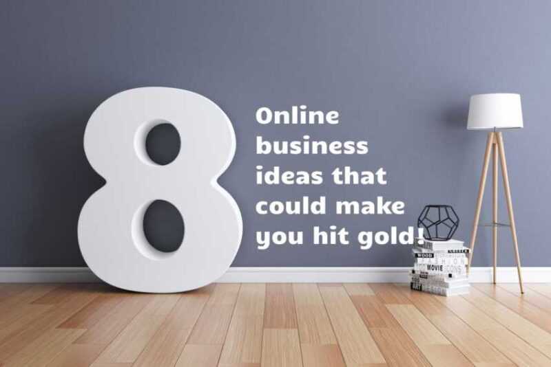 8 Internet Business Ideas