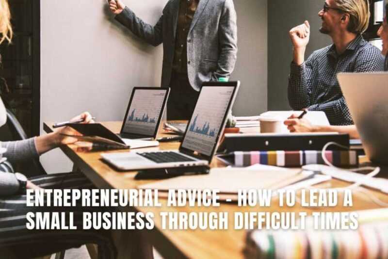 How to Start a Business in Difficult Times